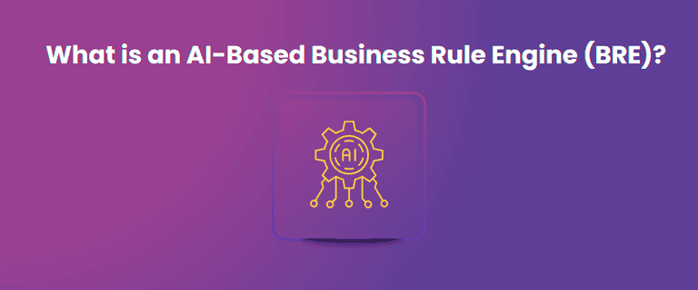 What is an AI-Based Business Rule Engine (BRE)? - A Practical Guide for Modern Lending
