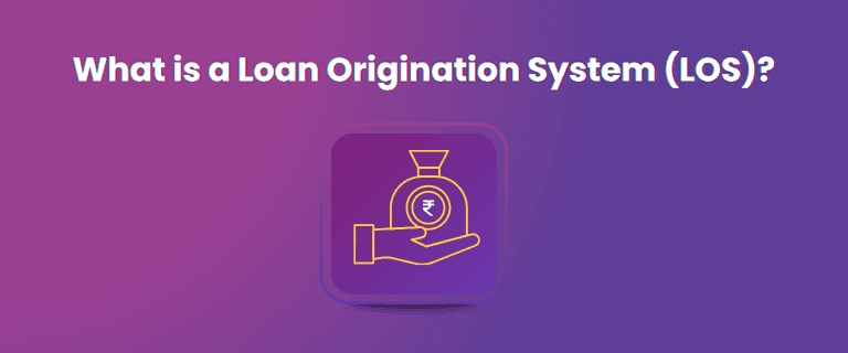 What is a Loan Origination System (LOS)?
